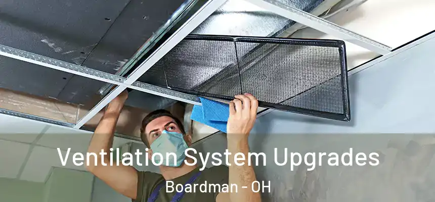  Ventilation System Upgrades Boardman - OH